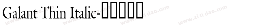 Galant Thin Italic字体转换